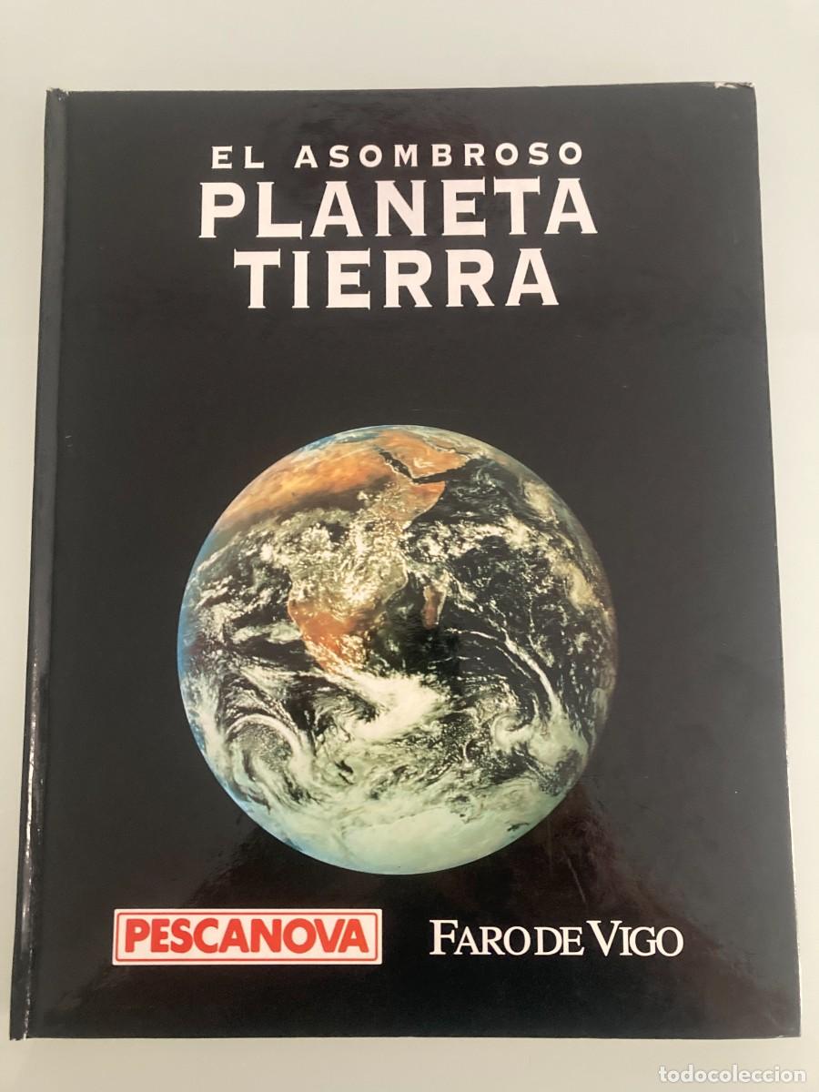 Libros de segunda mano: EL ASOMBROSO PLANETA TIERRA, FARO DE VIGO, PESCANOVA