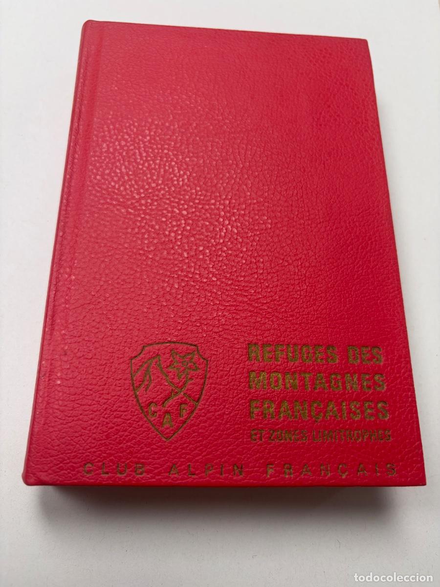 Libros de segunda mano: GUIA DE REFUGIOS DE MONTA&Ntilde;A FRANCIA - CLUB ALPINO FRANCES - EDICION 1967