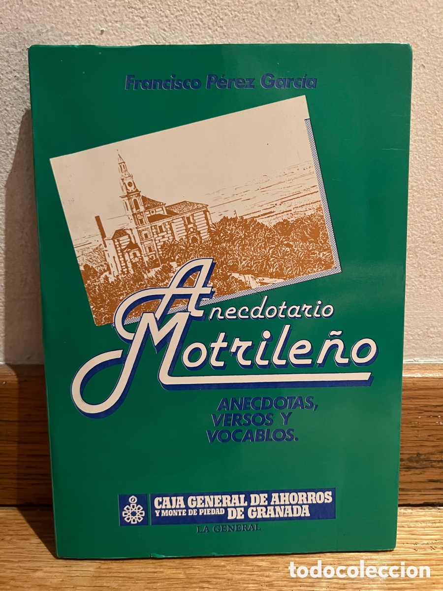 Libros de segunda mano: Anecdotario motrile&ntilde;o Francisco P&eacute;rez Garc&iacute;a An&eacute;cdotas, versos y vocablos