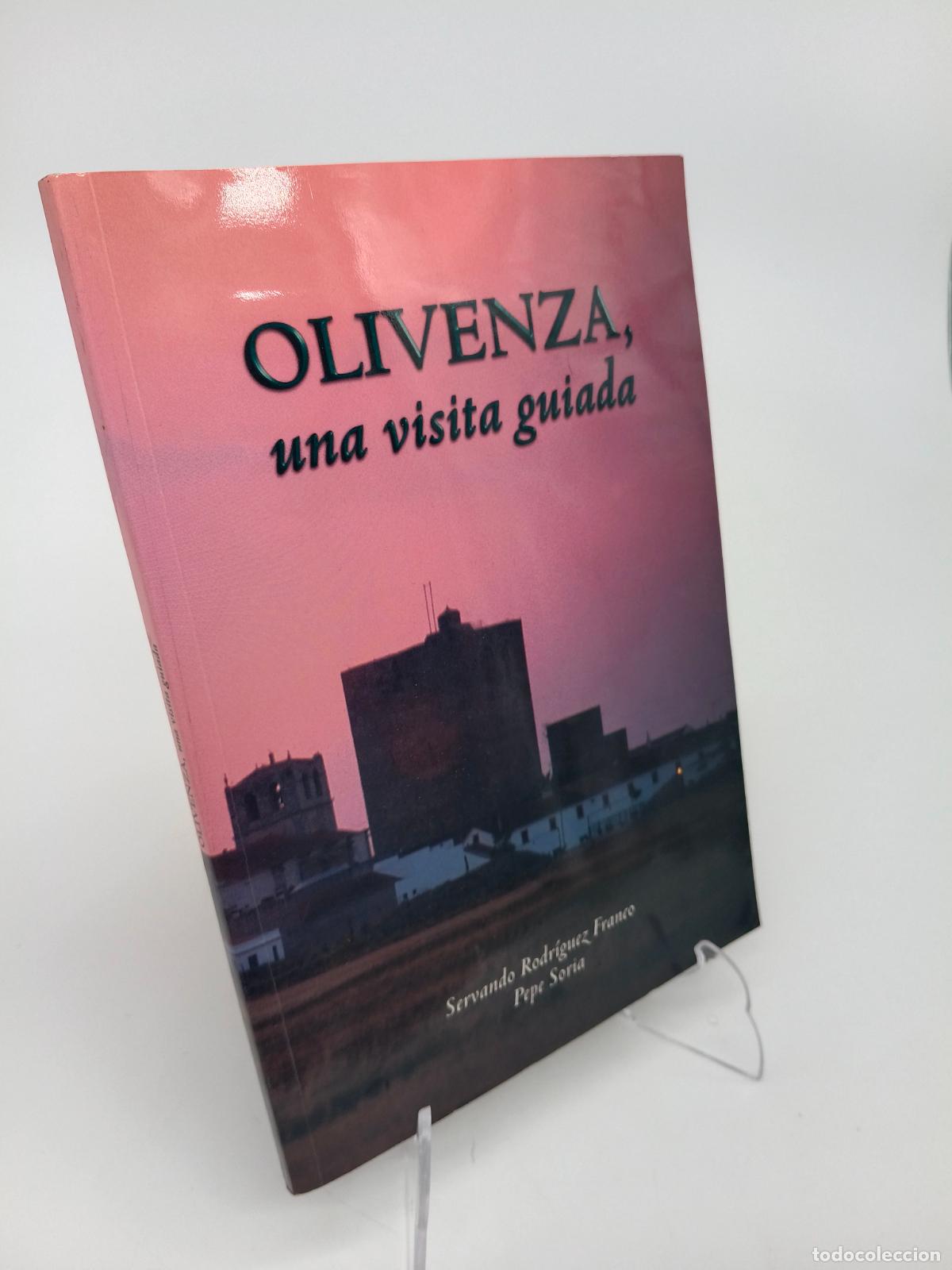 Libros de segunda mano: OLIVENZA, una visita guiada - RODRIGUEZ FRANCO, Servando - SORIA, Pepe