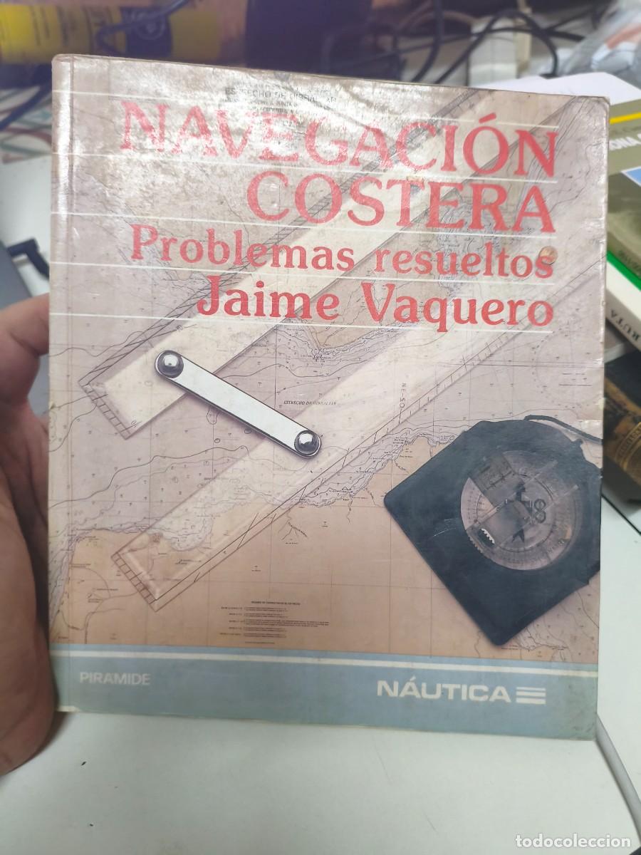Libros de segunda mano: NAVEGACION COSTERA. PROBLEMAS RESUELTOS.-JAIME VAQUERO.