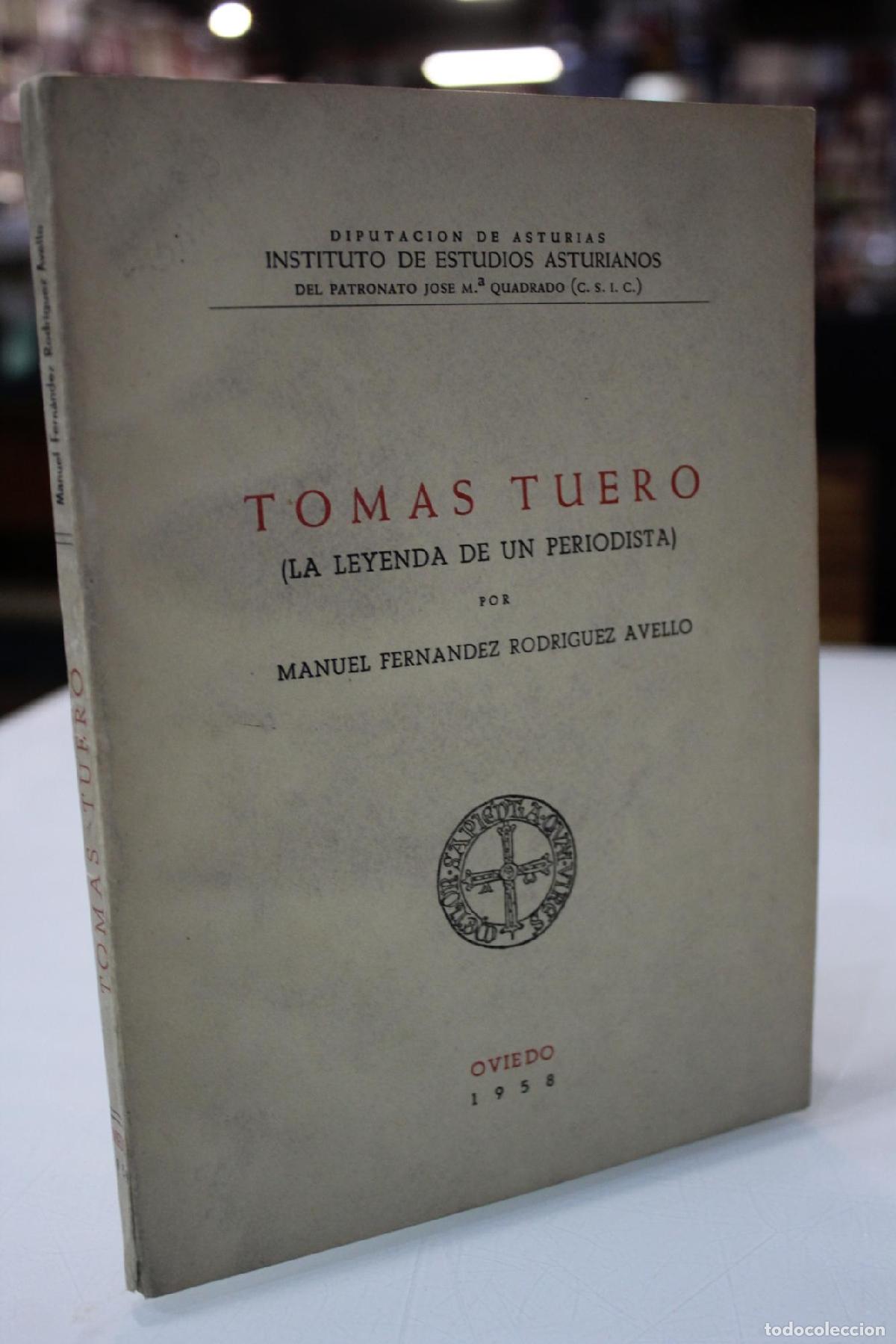 Libros de segunda mano: Tom&aacute;s Tuero (La leyenda de un periodista) - Fern&aacute;ndez Rodr&iacute;guez Avello, Manuel.