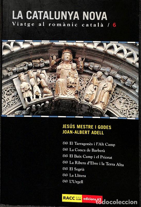 Libros de segunda mano: La Catalunya Nova: Viatge al Rom&agrave;nic Catal&agrave; / 6 - Jes&uacute;s Mestre i Godes y Joan-Albert Adell -