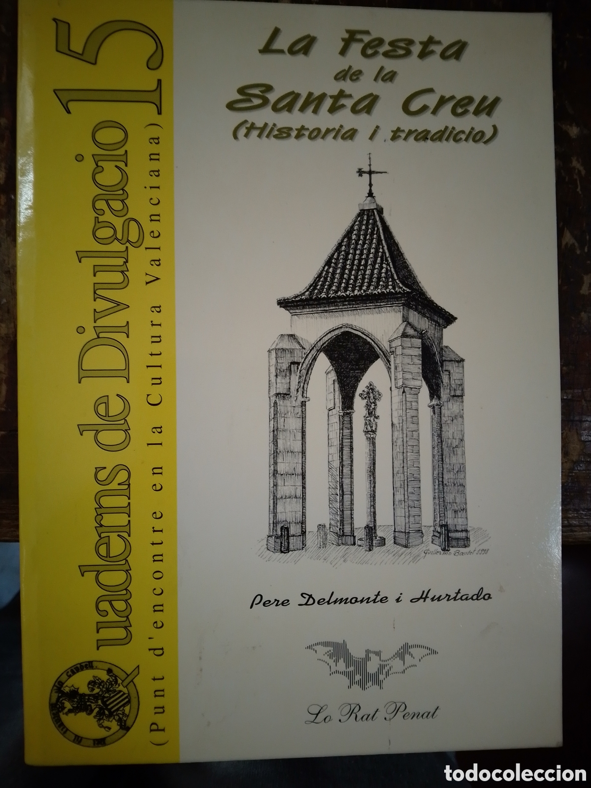 Libros de segunda mano: LA FESTA DE LA SANTA CREU. DELMONTE I HURTADO, PERE. LO RAT PENAT. FIRMADO POR EL AUTOR. 1999.