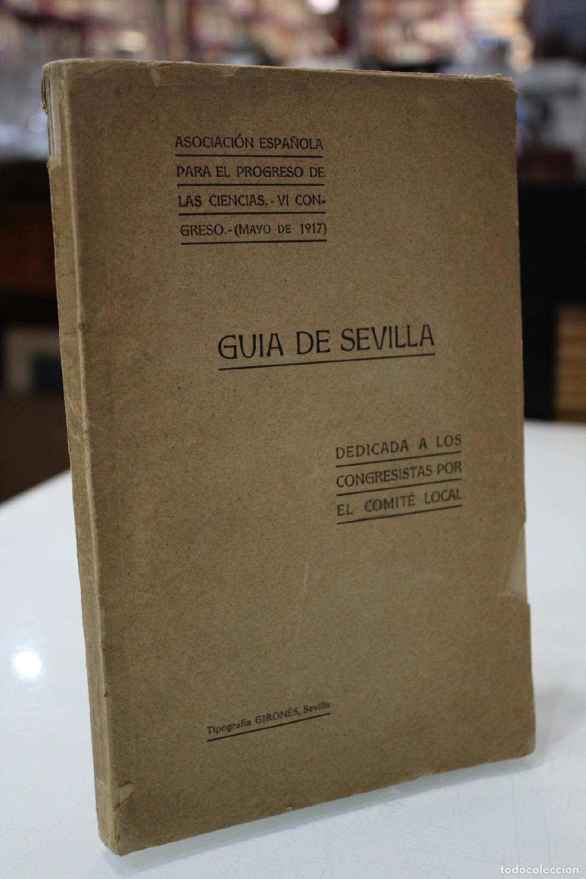 Libros de segunda mano: 1917.- Gu&iacute;a de Sevilla.- VI Congreso de la Asociaci&oacute;n Espa&ntilde;ola para el Progreso de las Ciencias. -