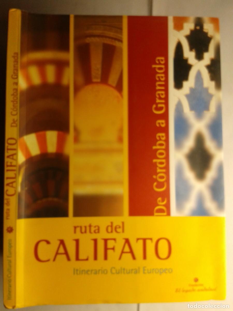 Libros de segunda mano: RUTA DEL CALIFATO DE C&Oacute;RDOBA A GRANADA EDITA FUNDACI&Oacute;N LEGADO ANDALUS&Iacute;