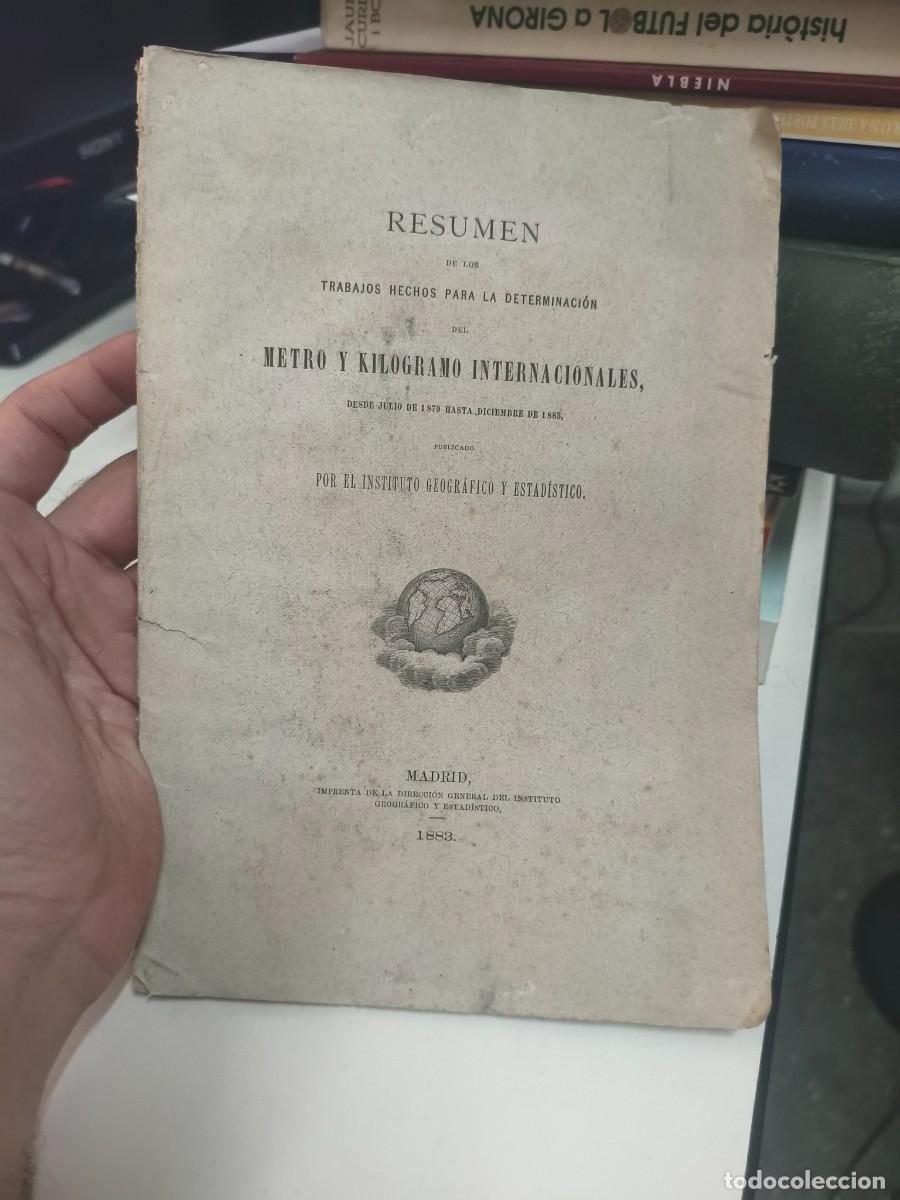 Libros de segunda mano: RESUMEN DE LOS TRABAJOS HECHOS PARA LA DETERMINACION DEL METRO Y KILOGRAMO INTERNACIONALES 1883