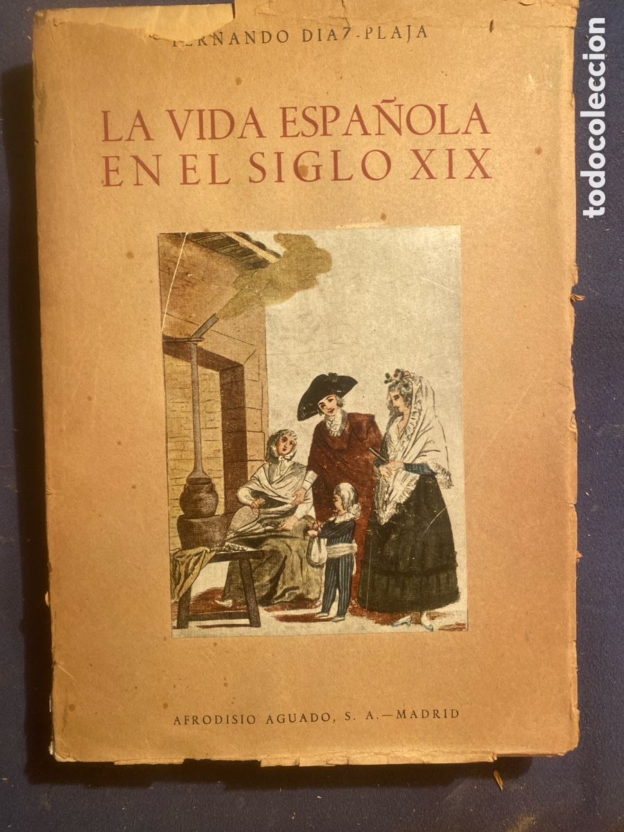 Libros de segunda mano: FERNANDO D&Iacute;AZ-PLAJA: - LA VIDA ESPA&Ntilde;OLA EN EL SIGLO XIX - (1952) (DEDICATORIA DEL AUTOR)