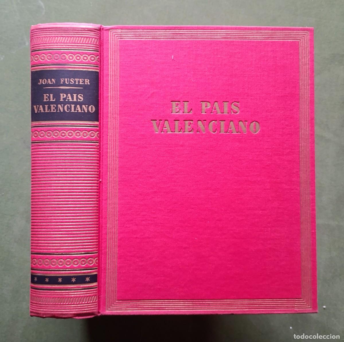 Libros de segunda mano: EL PAIS VALENCIANO - JOAN FUSTER - FOTOGRAFIAS: RAMON DIMAS - DESTINO 1&ordf; ed. - 1962.