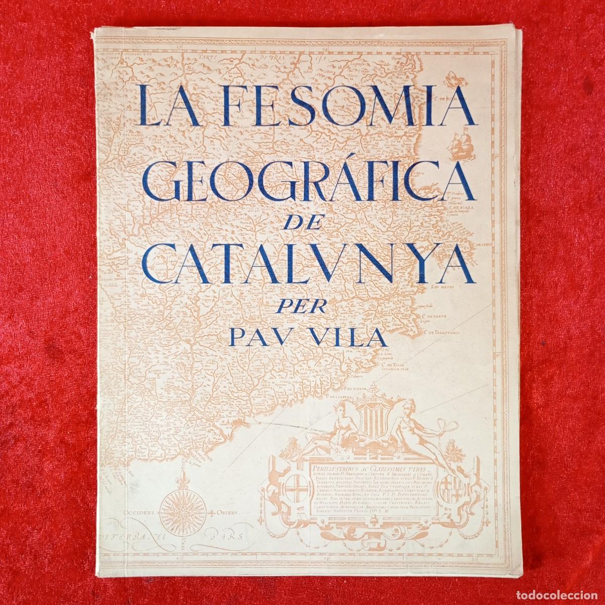 Libros de segunda mano: LA FESOMIA GEOGR&Aacute;FICA DE CATALUNYA PER PAU VILA - 1937 - BARCELONA / 54