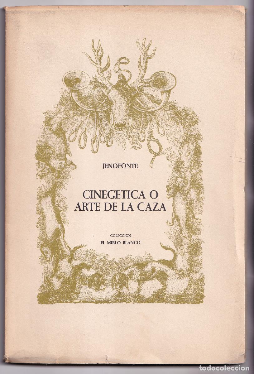 Libros de segunda mano: JENOFONTE: CINEG&Eacute;TICA O EL ARTE DE LA CAZA. EL MIRLO BLANCO, 1966. PAPEL DE HILO. EDICI&Oacute;N NUMERADA
