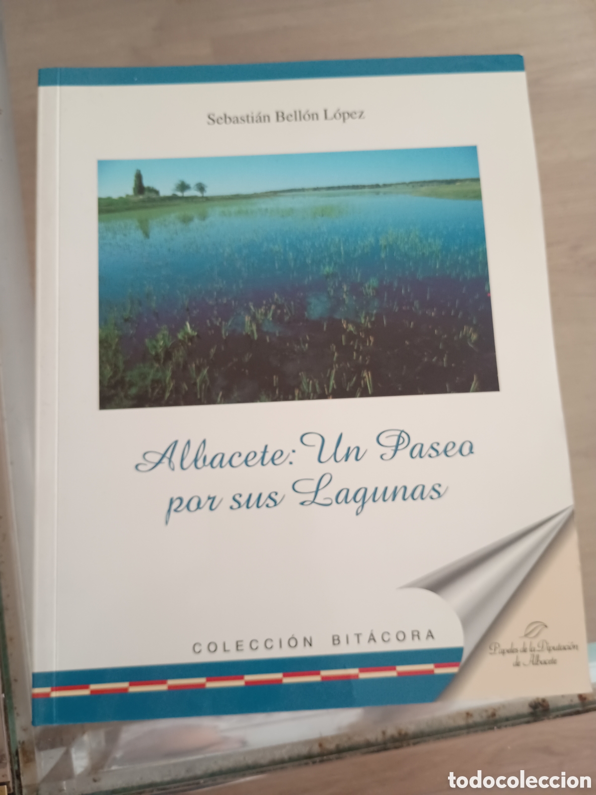 Libros de segunda mano: 2.3 Albacete: un paseo por sus Lagunas. Sebasti&aacute;n Bell&oacute;n L&oacute;pez. Colecci&oacute;n Bit&aacute;cora.