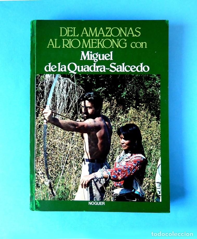 Libros de segunda mano: DEL AMAZONAS AL R&Iacute;O MEKONG. - DE LA QUADRA SALCEDO - 1&ordm; EDICI&Oacute;N 1978 - NOGUER