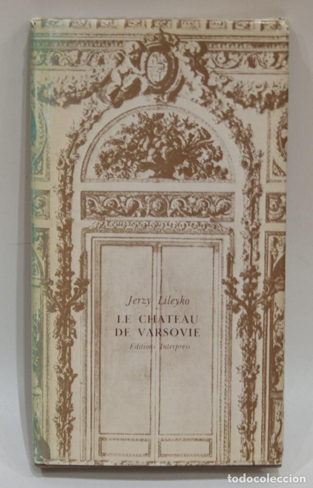 Libros de segunda mano: LE CHATEAU DE VARSOVIE. JERZY LILEYCO. EDITIONS INTERPRESS 1981 + 7 POSTALES.