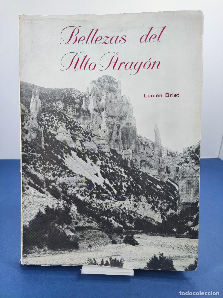 Libros de segunda mano: BELLEZAS DEL ALTO ARAG&Oacute;N / LUCIEN BRIET / 2&ordf;ed. 1977. DIPUTACI&Oacute;N PROVINCIAL DE HUESCA