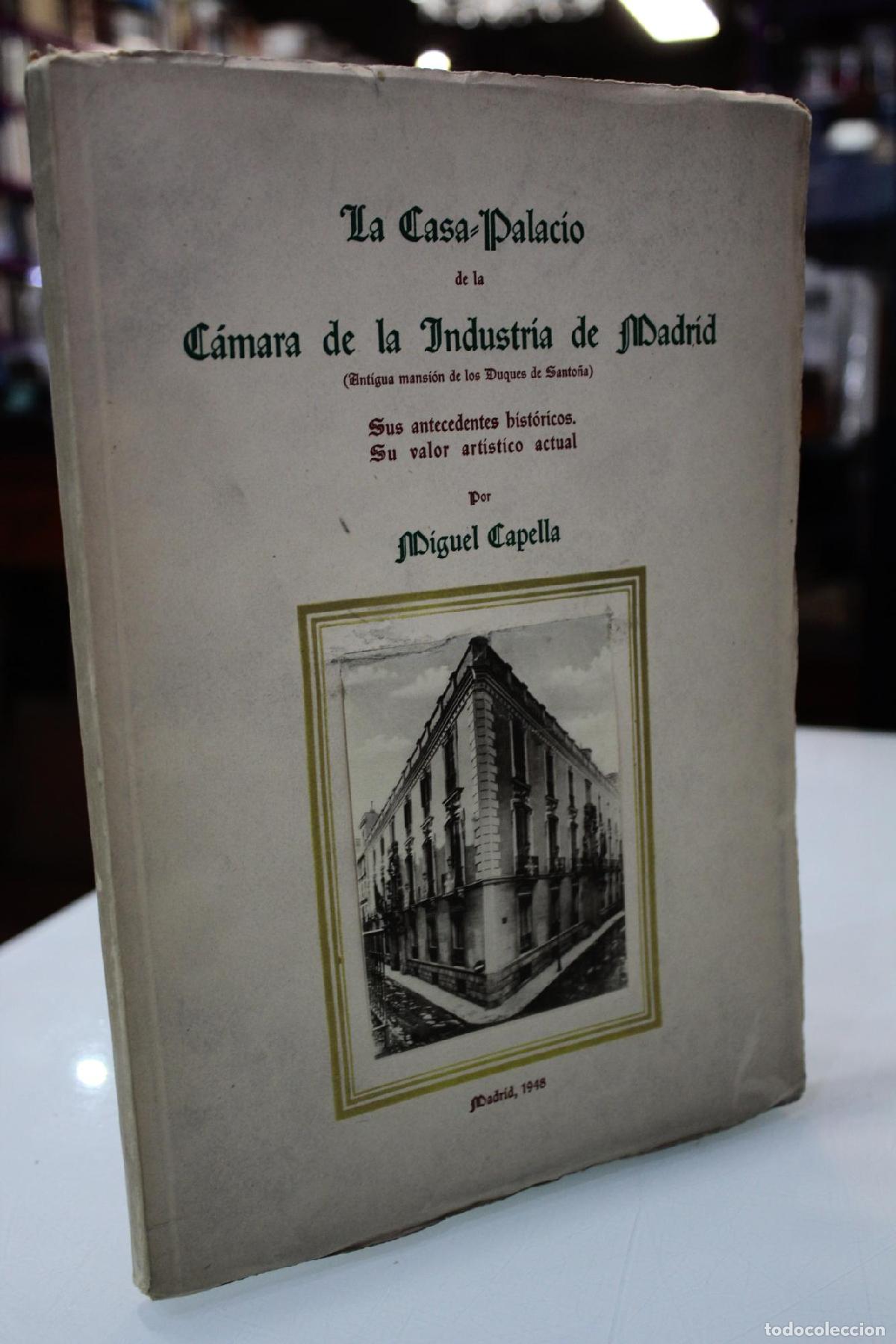 Libros de segunda mano: La Casa-Palacio de la C&aacute;mara de la Industria de Madrid. (Antigua mansi&oacute;n de los Duques de Santo&ntilde;a).