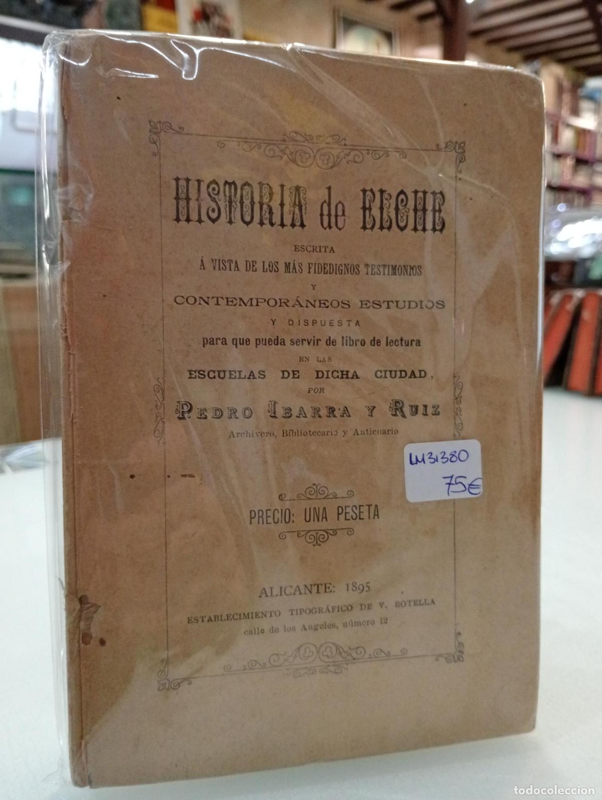 Libros de segunda mano: Historia de Elche - Ibarra y Ruiz, Pedro.