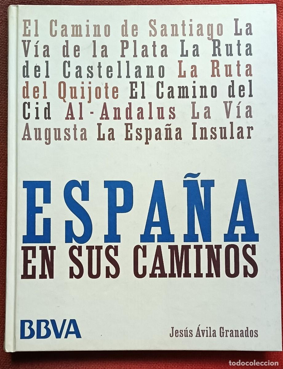 Libros de segunda mano: Jes&uacute;s &Aacute;vila Granados, Espa&ntilde;a en sus caminos: Camino de Santiago V&iacute;a de la Plata Ruta del Quijote...