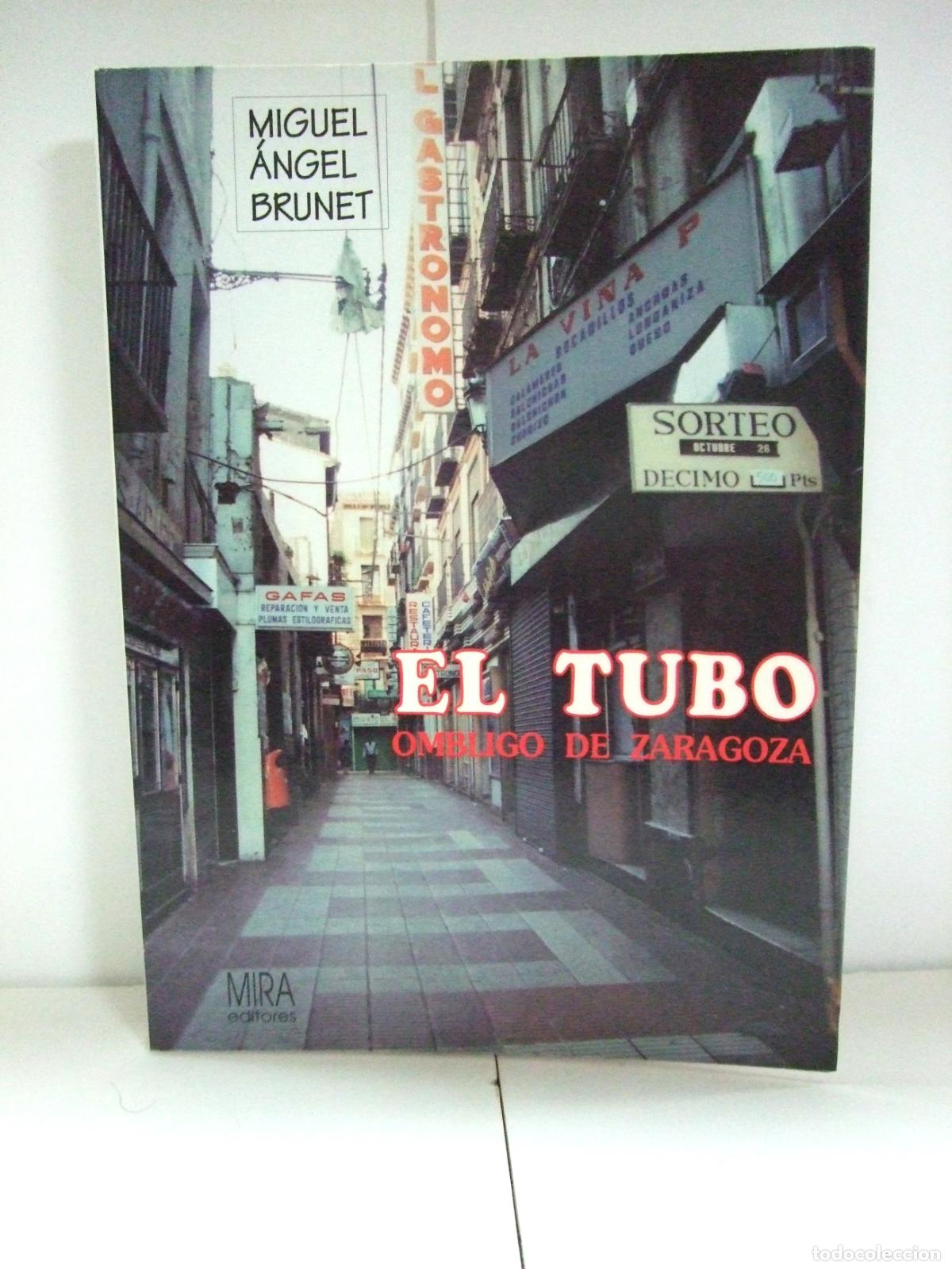 Libros de segunda mano: EL TUBO OMBLIGO DE ZARAGOZA - MIGUEL ANGEL BRUNET MIRA EDITORES 1994 GOBIERNO DE ARAG&Oacute;N