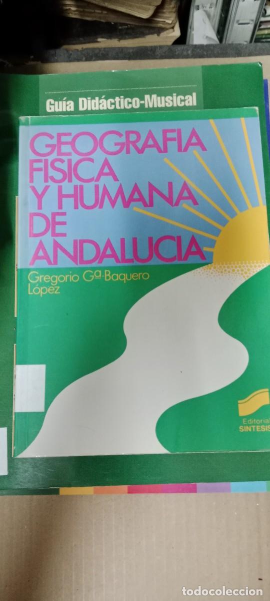 Libros de segunda mano: Geograf&iacute;a f&iacute;sica y humana de Andalucia. Gregorio Garc&iacute;a-Baquero L&oacute;pez LIBRO CU-1A