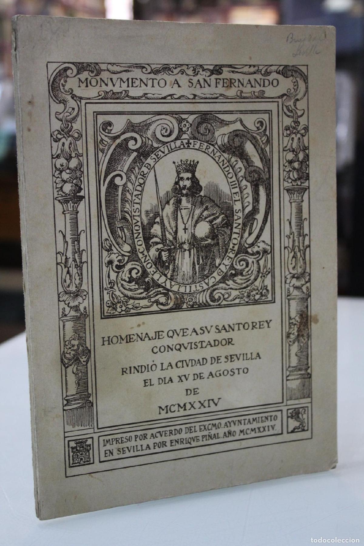 Libros de segunda mano: Monumento a San Fernando. Homenaje que a su santo rey conquistador rindi&oacute; la ciudad de Sevilla el d&iacute;