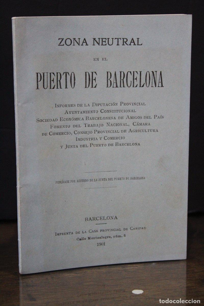 Gebrauchte B&uuml;cher: Zona neutral en el puerto de Barcelona. Informes de la Diputaci&oacute;n Provincial. Ayuntamiento Constituc