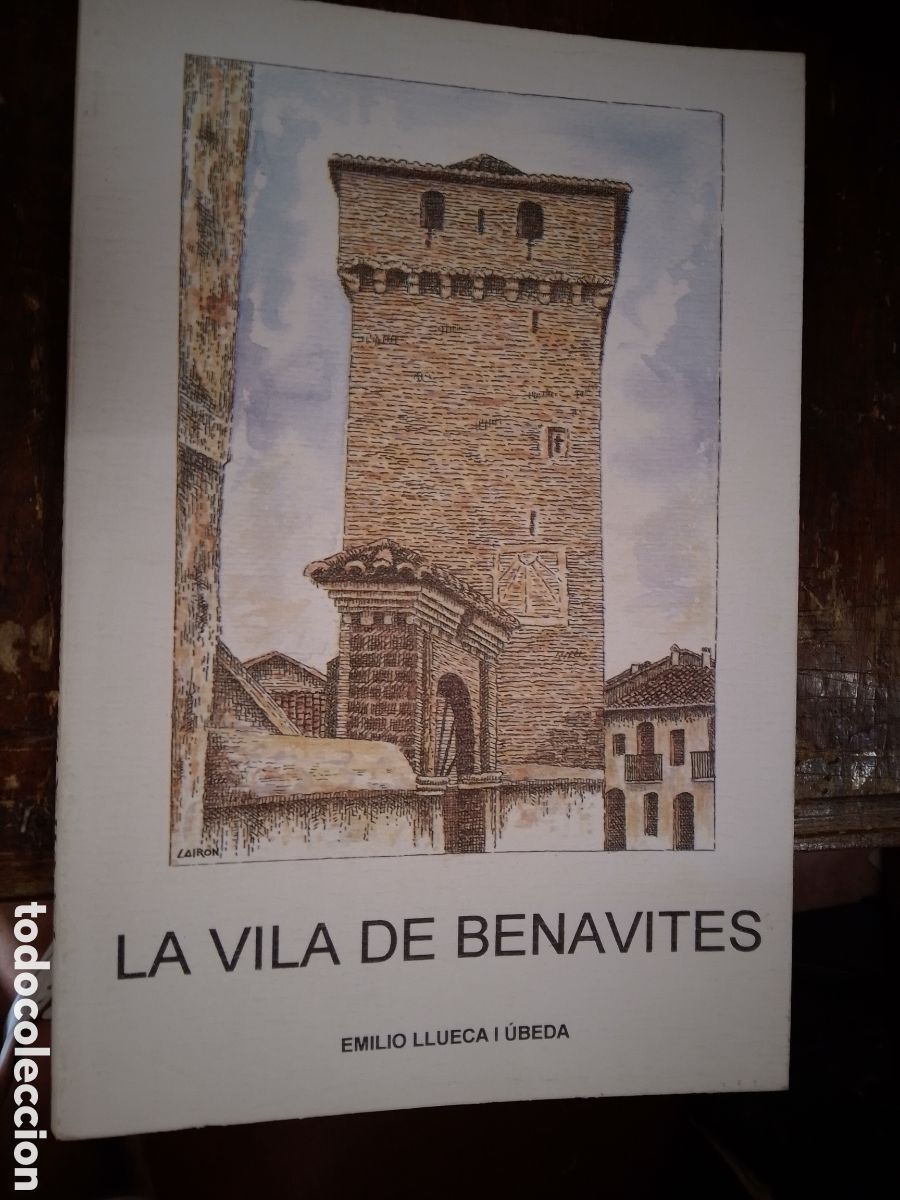 Libros de segunda mano: LA VILA DE BENAVITES. LLUECA I UBEDA, EMILIO. AJUNTAMENT DE BENAVITES. 1993.