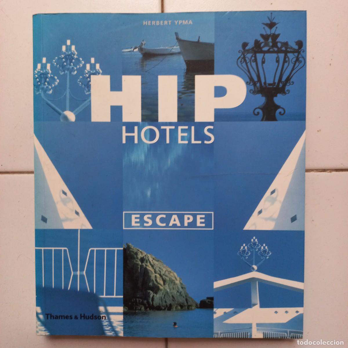 Libros de segunda mano: Hip Hotels. Escape. Herbert YPMA. Thames Hudson