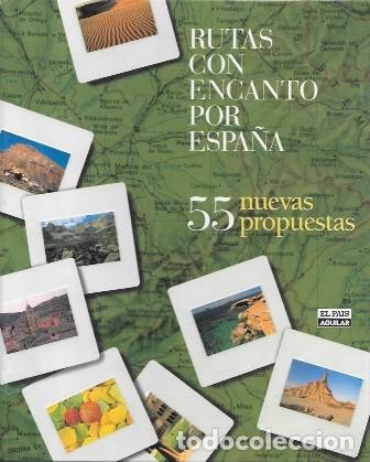 Libros de segunda mano: RUTAS CON ENCANTO POR ESPA&Ntilde;A - 55 NUEVAS PROPUESTAS - A-VIA-998