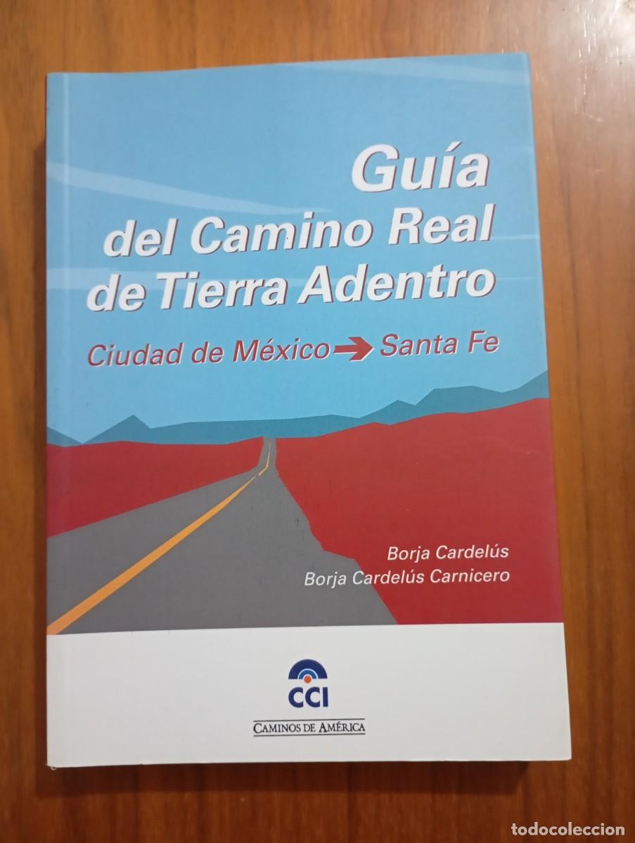 Libros de segunda mano: GUIA DEL CAMINO REAL de TIERRA ADENTRO. CIUDAD DE MEXICO SANTA FE