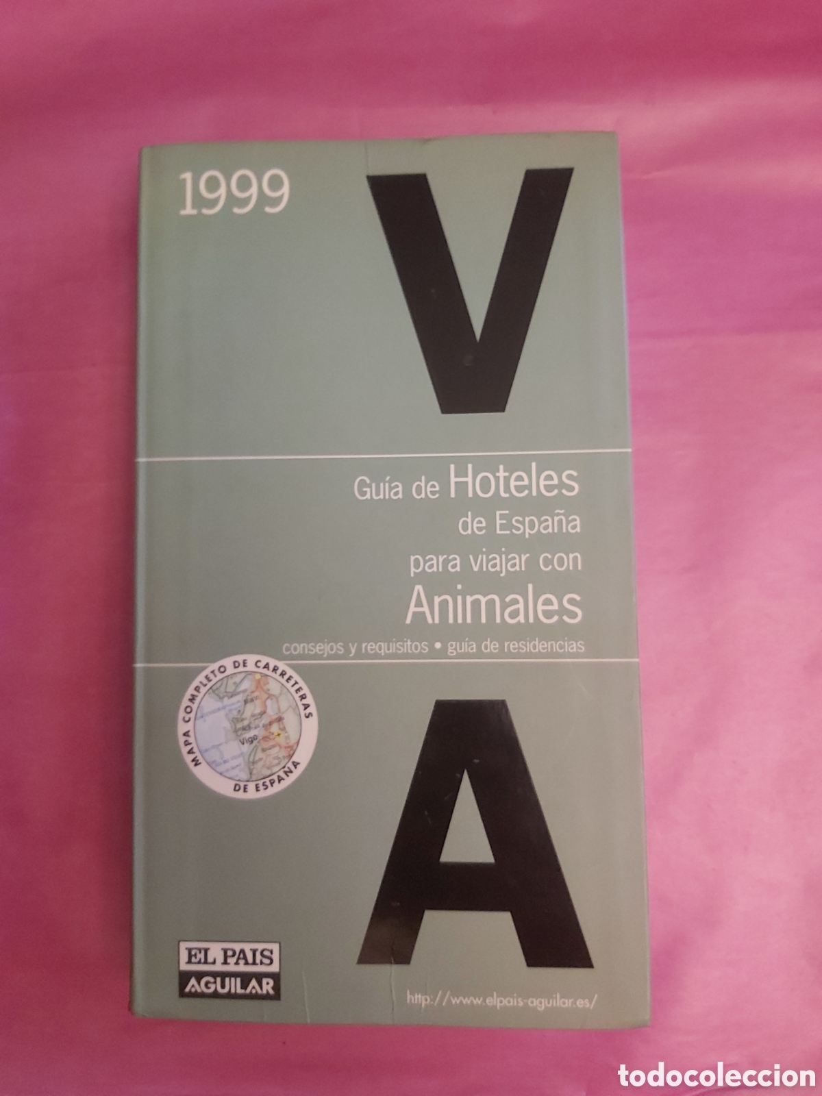 Libros de segunda mano: GU&Iacute;A DE HOTELES DE ESPA&Ntilde;A PARA VIAJAR CON ANIMALES 1999 EL PAIS AGUILAR ISBN 9788403595316