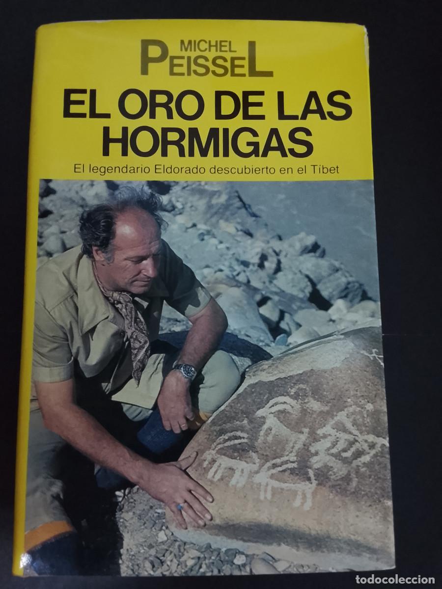 Libros de segunda mano: Michel Peissel: El oro de las hormigas. El legendario Eldorado descubierto en el T&iacute;bet