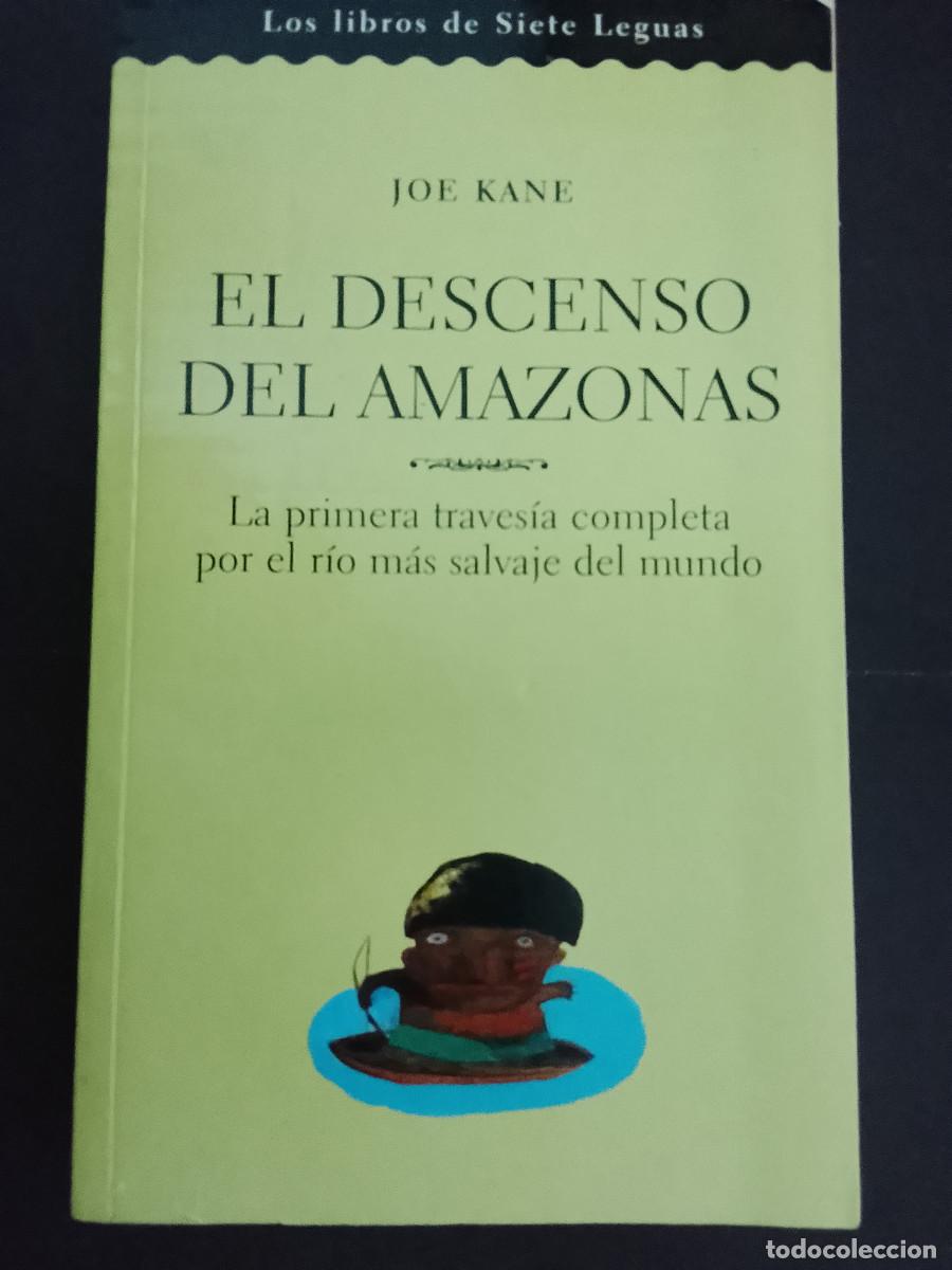 Libros de segunda mano: Joe Kane: El descenso del Amazonas. La primera traves&iacute;a completa por el r&iacute;o m&aacute;s salvaje del mundo