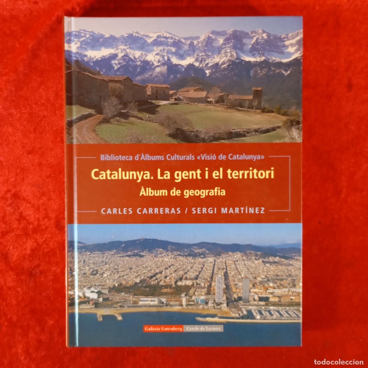 Libros de segunda mano: CATALUNYA. LA GENT I EL TERRITORI - CARLES CARRERAS, SERGI MART&Iacute;NEZ - CERCLE DE LECTORS / 1012