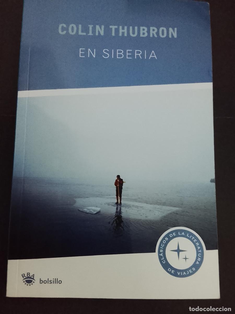 Libros de segunda mano: Colin Thubron: En Siberia (RBA Libros. 2008)