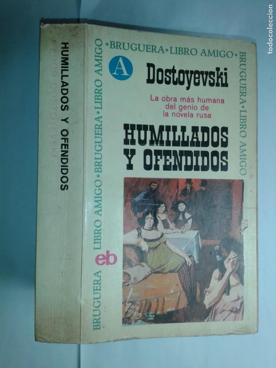 Libros de segunda mano: HUMILLADOS Y OFENDIDOS 1972 F&Euml;DOR DOSTOYEVSKI 3&ordf; EDICI&Oacute;N EDITORIAL BRUGUERA LIBRO AMIGO