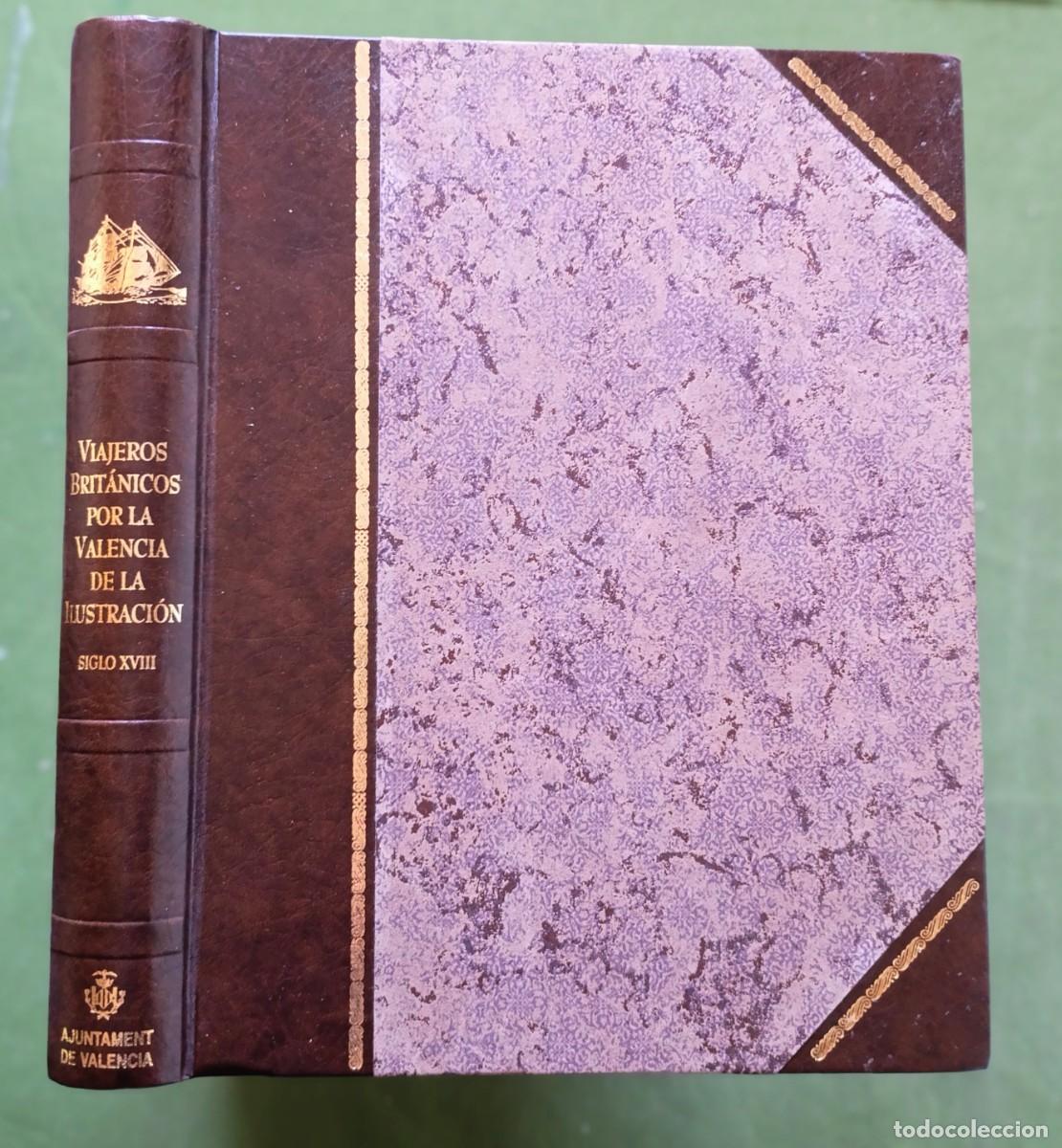 Libros de segunda mano: VIAJEROS BRIT&Aacute;NICOS POR LA VALENCIA DE LA ILUSTRACION (Siglo XVIII) - 1996 - D20