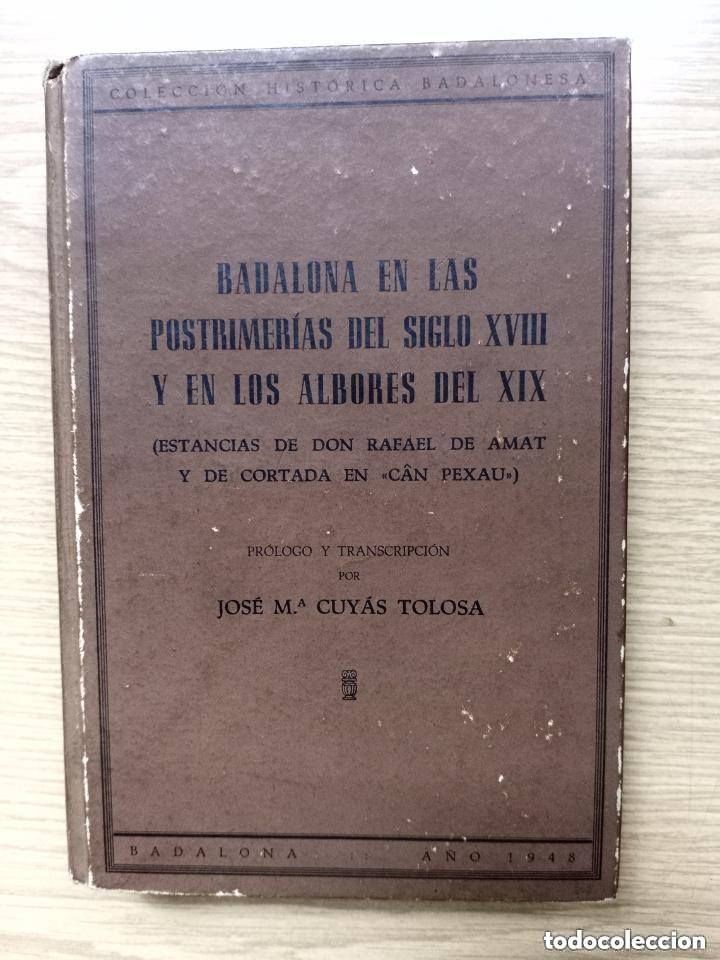 Libros de segunda mano: BADALONA EN LAS POSTRIMETRIAS DEL SIGLO XVIII Y EN LOS ALBORES DEL XIX, JOSE MARIA CUYAS TOLOSA