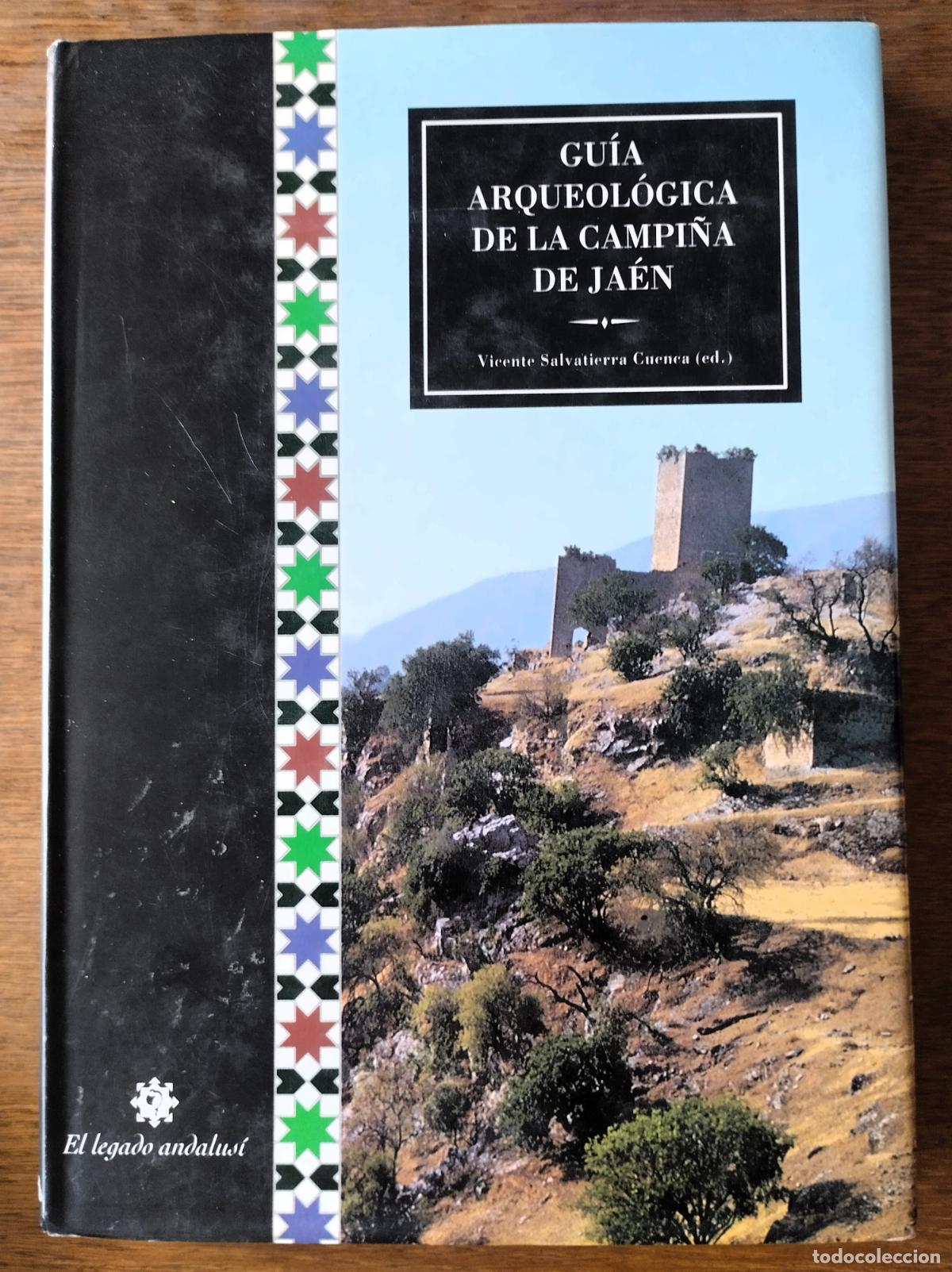 Libros de segunda mano: Gu&iacute;a arqueol&oacute;gica de la campi&ntilde;a de Ja&eacute;n. El legado andalus&iacute;, Granada, 1995