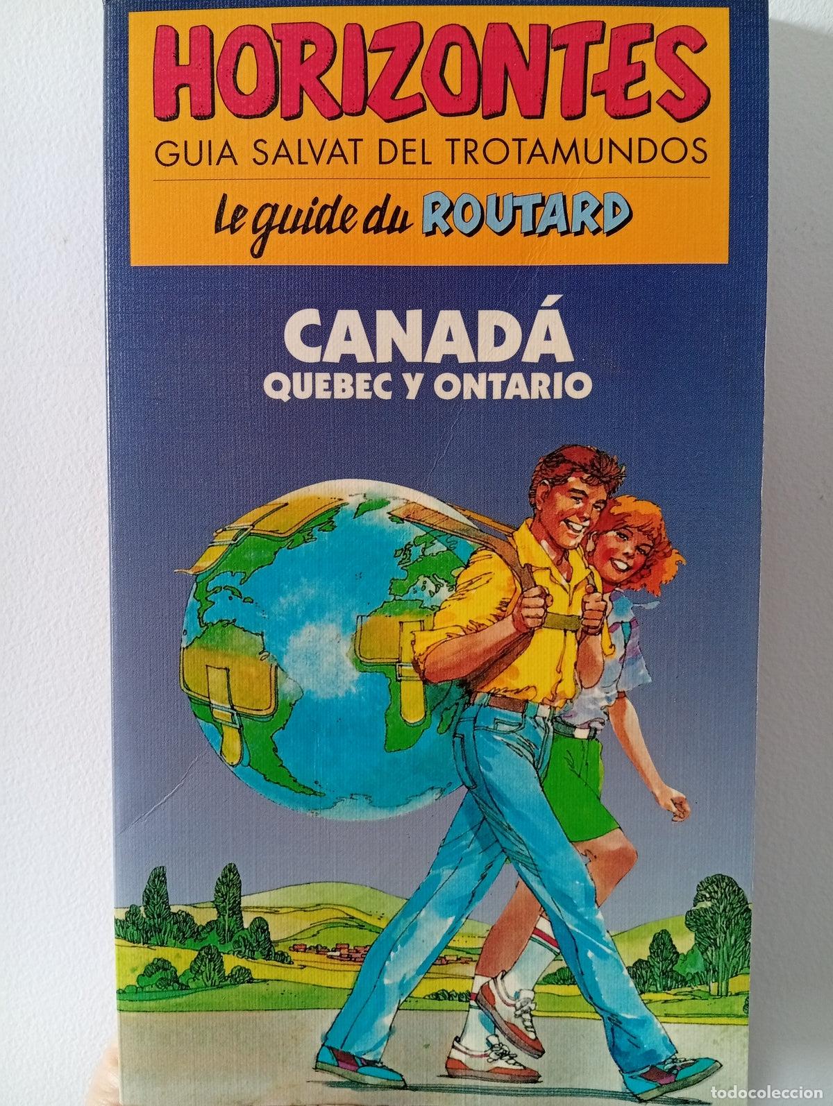 Libros de segunda mano: Horizontes. Gu&iacute;a salvat del trotamundos. Le guide du Routard. Canad&aacute;, Quebec y Ontario