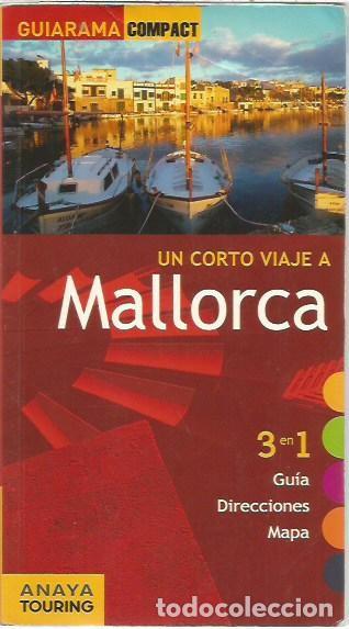 Libros de segunda mano: GUIARAMA COMPACT UN CORTO VIAJE A MALLORCA 3 EN 1