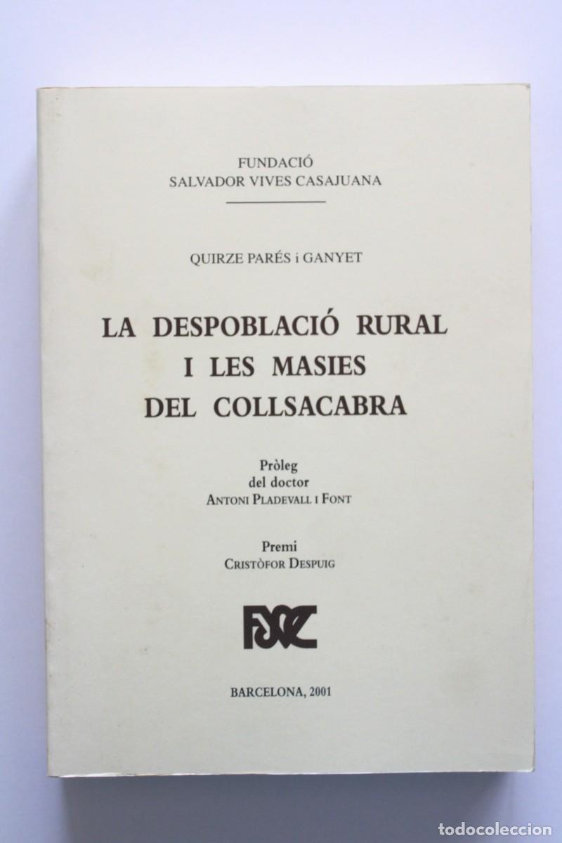 Libros de segunda mano: Quirze Par&eacute;s - La despoblaci&oacute; rural i les masies del Collsacabra 2&ordf; edici&oacute; - Fundaci&oacute; Salvador Vives