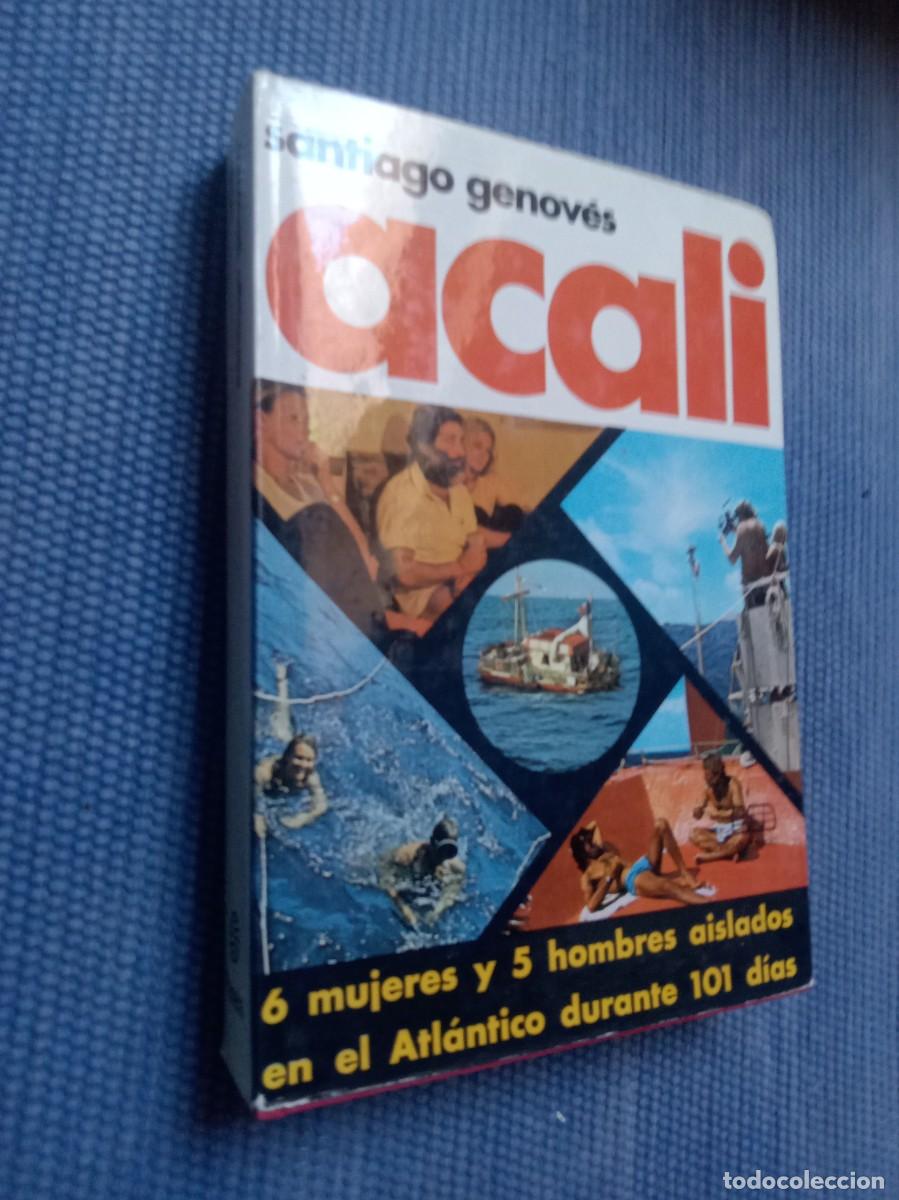 Gebrauchte B&uuml;cher: Acali. 6 mujeres y 5 hombres aislados en el Atl&aacute;ntico durante 101 d&iacute;as