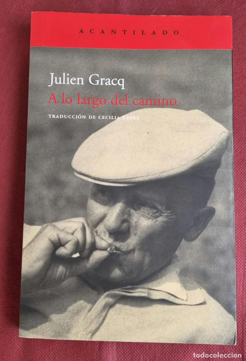 Gebrauchte B&uuml;cher: A lo largo del camino - Julien Gracq - Acantilado - 2008 - Primera edici&oacute;n