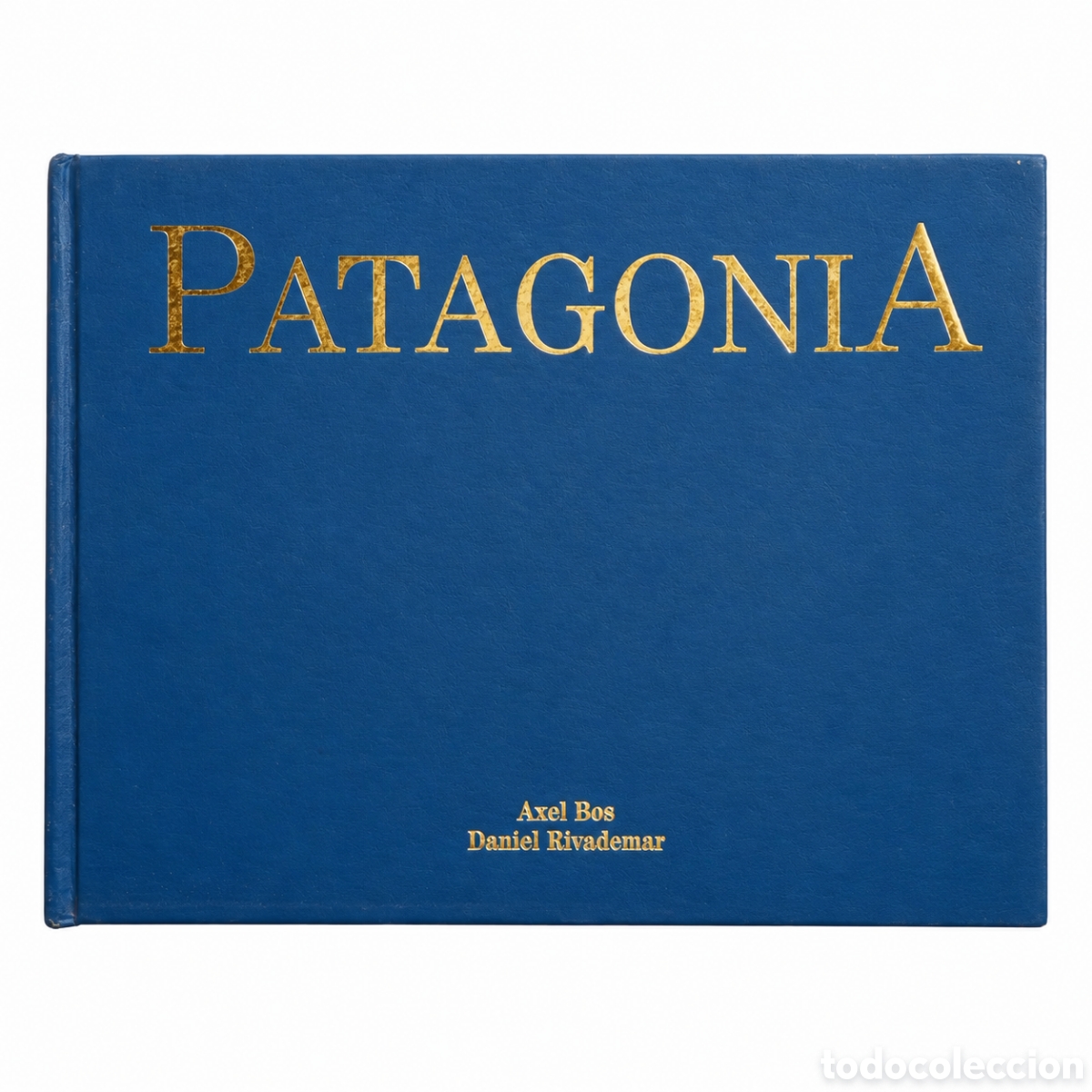 Libri di seconda mano: Axel Bos y Daniel Rivademar &ndash; Patagonia &ndash; LML
