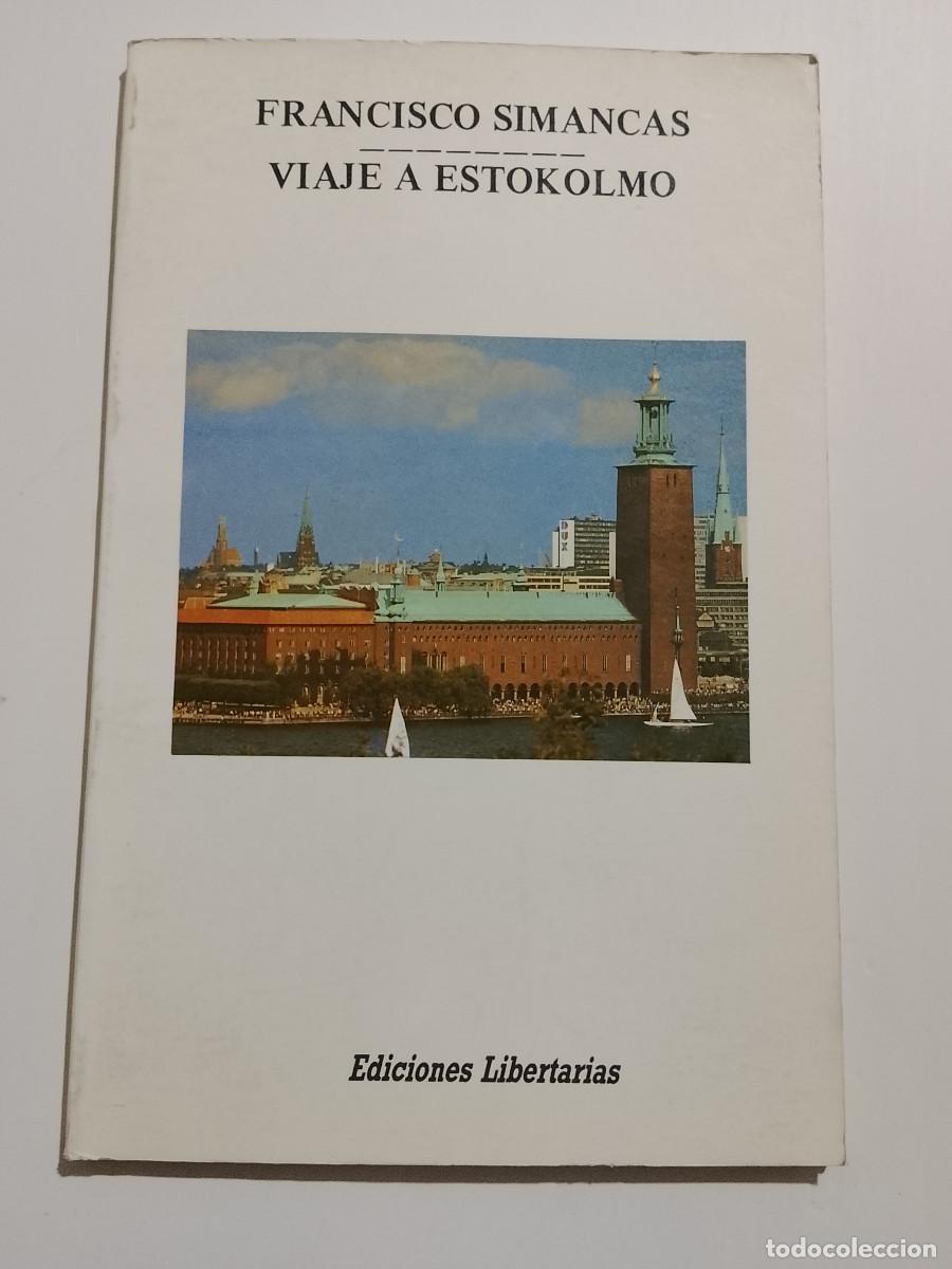 Libros de segunda mano: Francisco Simancas: Viaje a Estokolmo (Ediciones Libertarias. 1989)