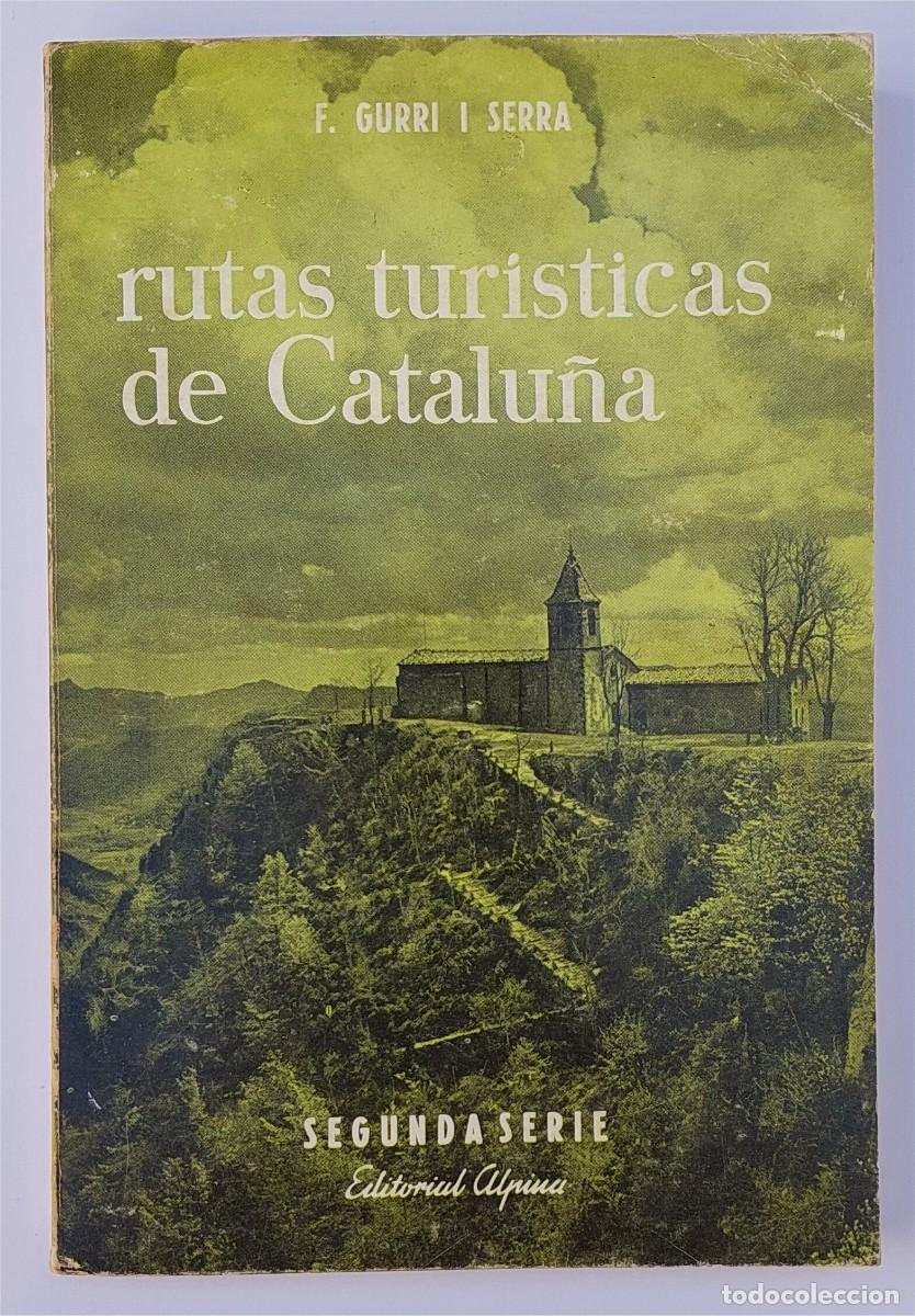 Livros em segunda m&atilde;o: RUTAS TUR&Iacute;STICAS DE CATALU&Ntilde;A - F. GURRI I SERRA - EDITORIAL ALPINA (1969)