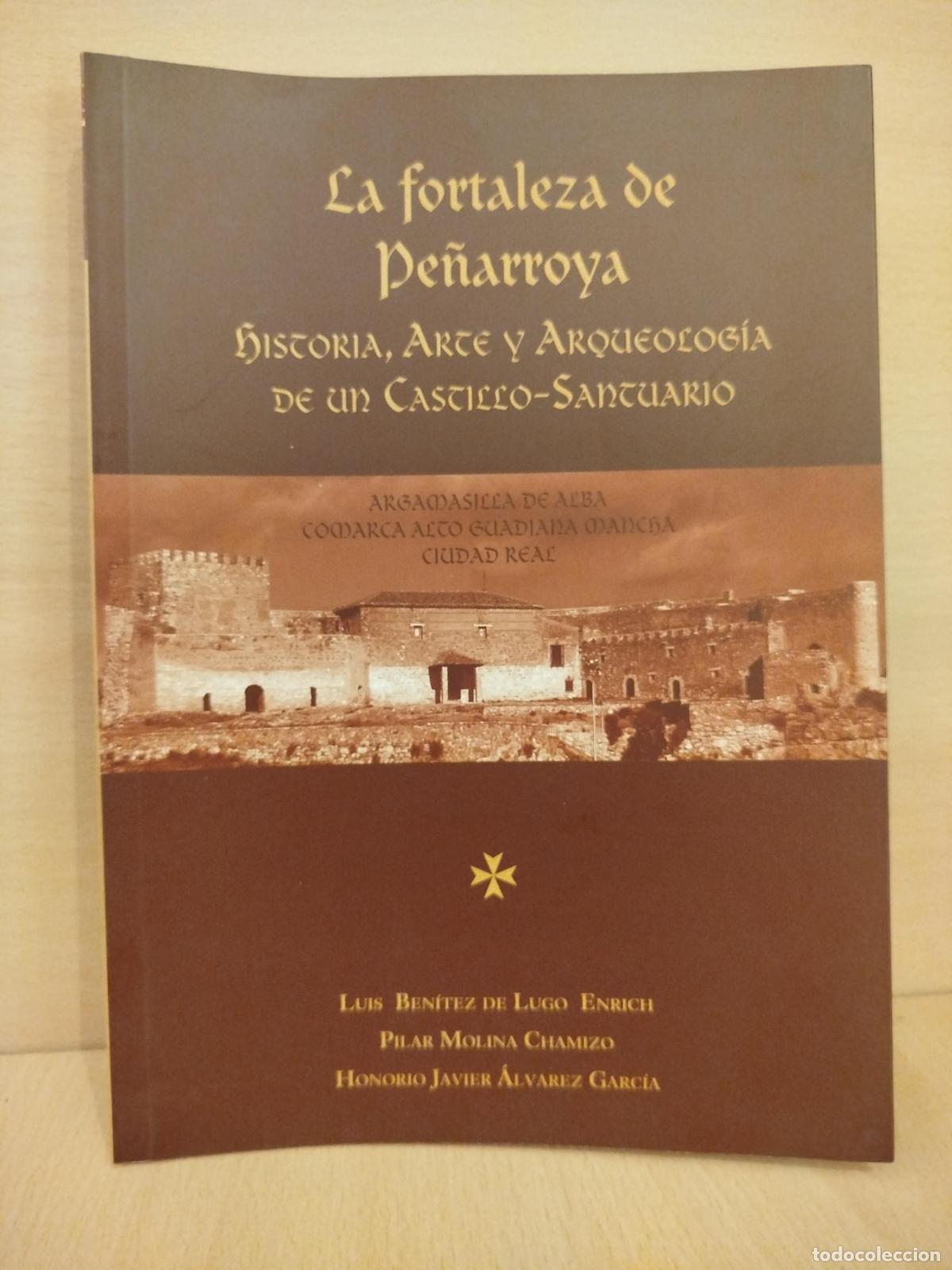 Livros em segunda m&atilde;o: La fortaleza de Pe&ntilde;arroya. Historia, Arte y Arqueolog&iacute;a de un castillo-santuario - BENITEZ DE LUGO E