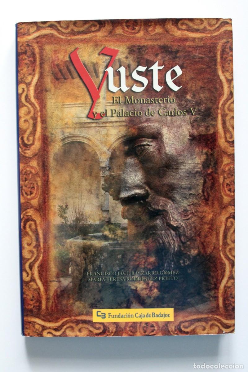 Livros em segunda m&atilde;o: F.J. Pizarro y M.T. Rodr&iacute;guez. Yuste. El monasterio y el Palacio de Carlos V. Fundaci&oacute;n Caja Badajoz