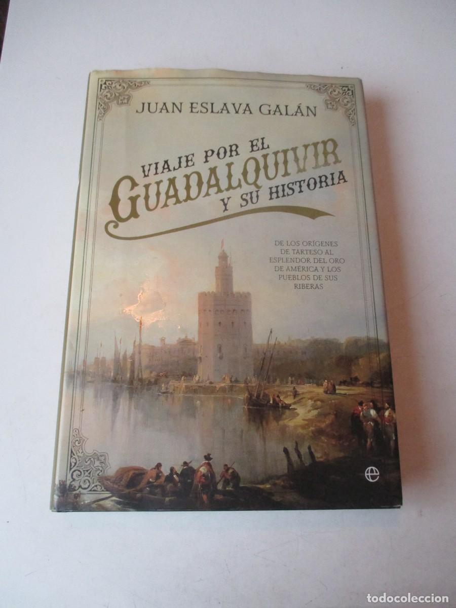 Livros em segunda m&atilde;o: JUAN ESLAVA GAL&Aacute;N Viaje por el Guadalquivir y su historia W42577